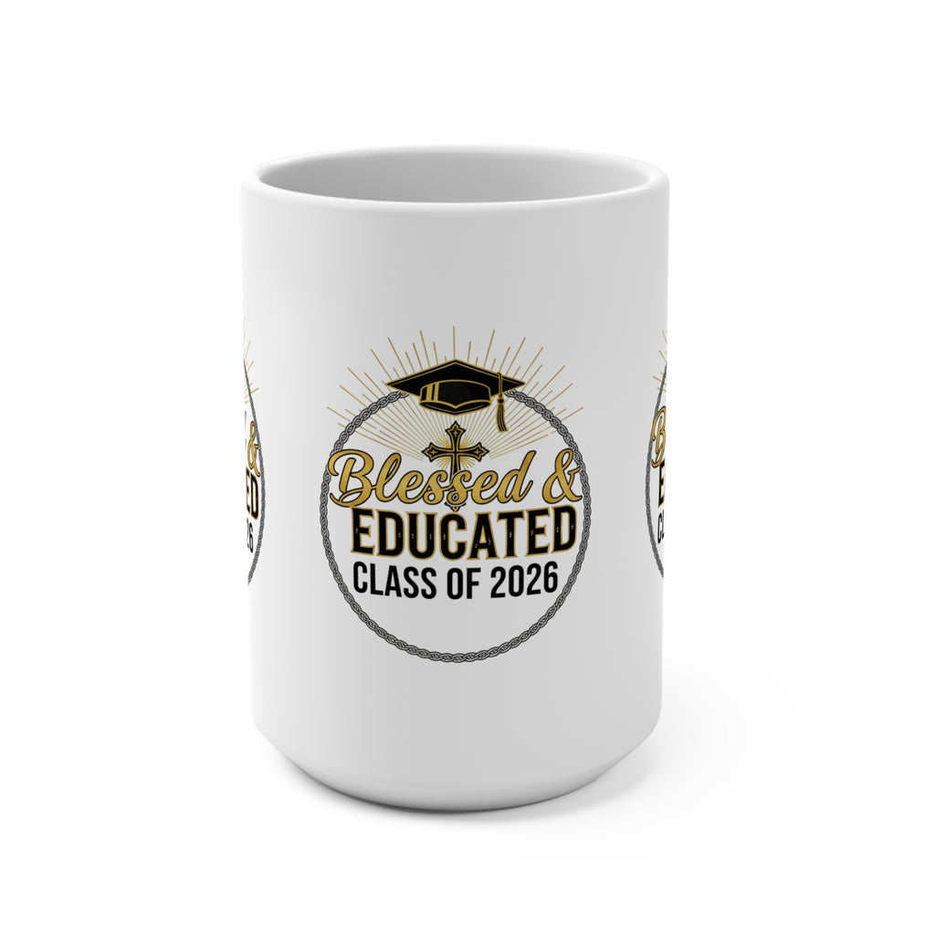Blessed & Educated Class of 2026 15oz Graduation Mug