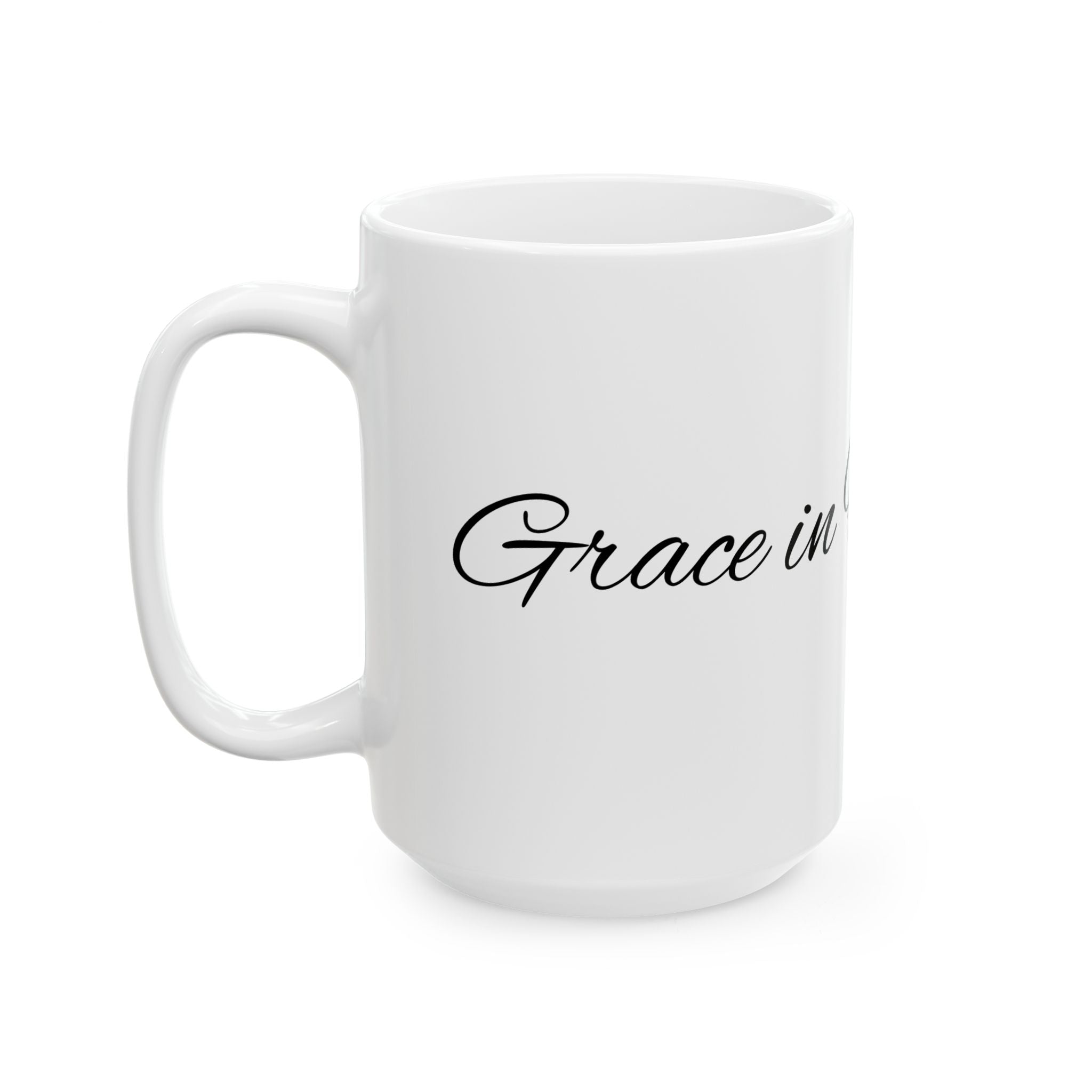 Inspirational Ceramic Mug – "Grace in His Presence" Script Coffee Cup (11oz, 15oz)