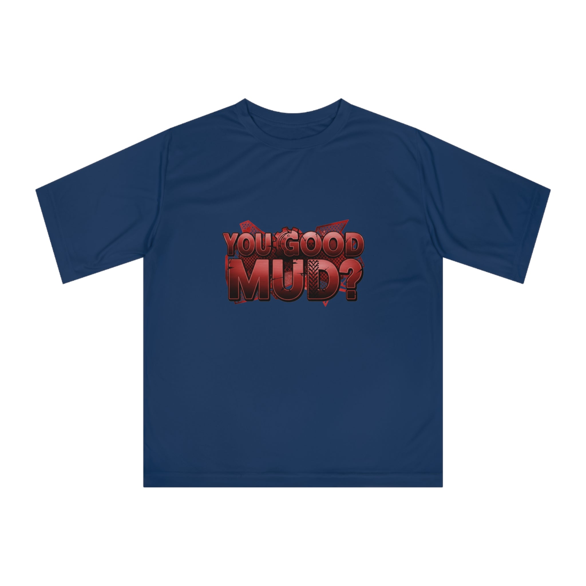 You Good Mud? Performance T-Shirt — Off-Road Motorsport Dirt Bike Tee