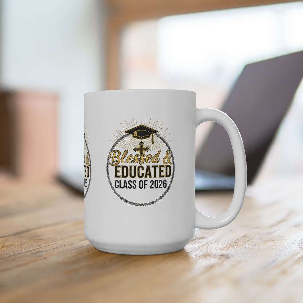 Blessed & Educated Class of 2026 15oz Graduation Mug