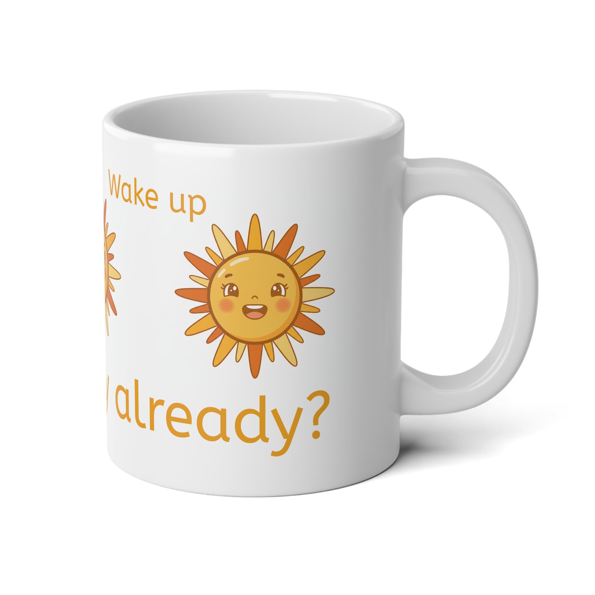 20oz Jumbo Mug — "Is It Monday Already?" Cute Sun Coffee Cup