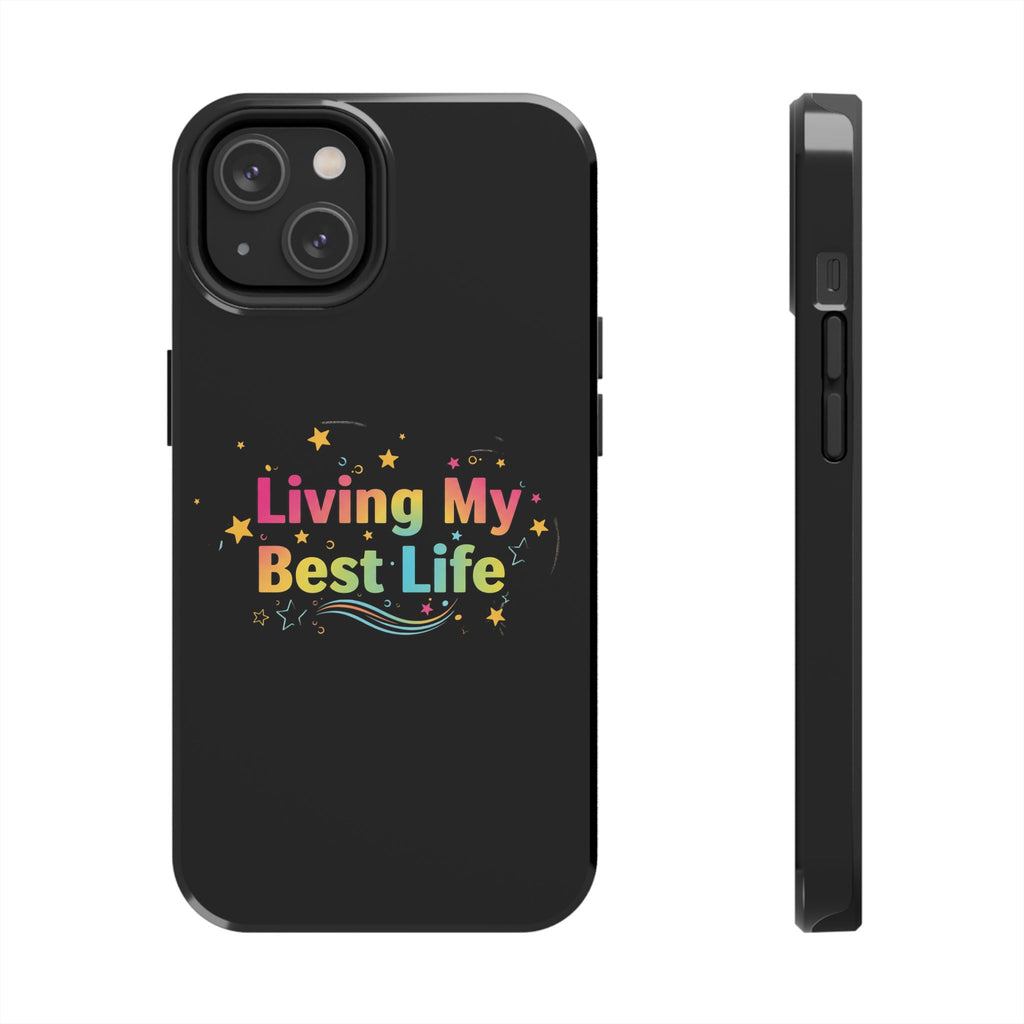 Living My Best Life Tough Phone Case — Colorful Positive Quote Protective Case